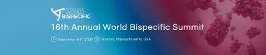16th Annual World Bispecific Summit